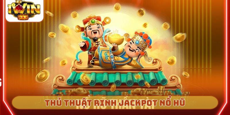 3 thủ thuật rinh jackpot trong nổ hũ thần lộc